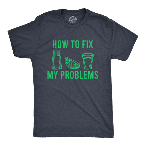 How To Fix My Problems Men's Tshirt