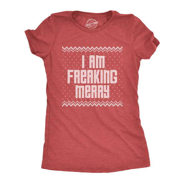 Womens I Am Freaking Merry Tshirt Funny Christmas Spirit Holiday Party Graphic Tee