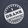 Mens I Drank Today Tshirt Funny I Voted Sticker Beer Wine Graphic Novelty Tee