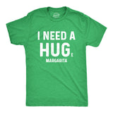 Mens I Need A Huge Margarita Tshirt I Need A Hug Drinking Graphic Tee