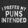 Womens I Prefer My Puns Intended Tshirt Funny Joke Novelty Graphic Tee