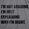 I'm Not Arguing Men's Tshirt