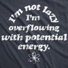 Womens I'm Not Lazy I'm Overflowing With Potential Energy Tshirt Funny Science Nerdy Graphic Tee