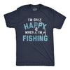 I'm Only Happy When I'm Fishing Men's Tshirt