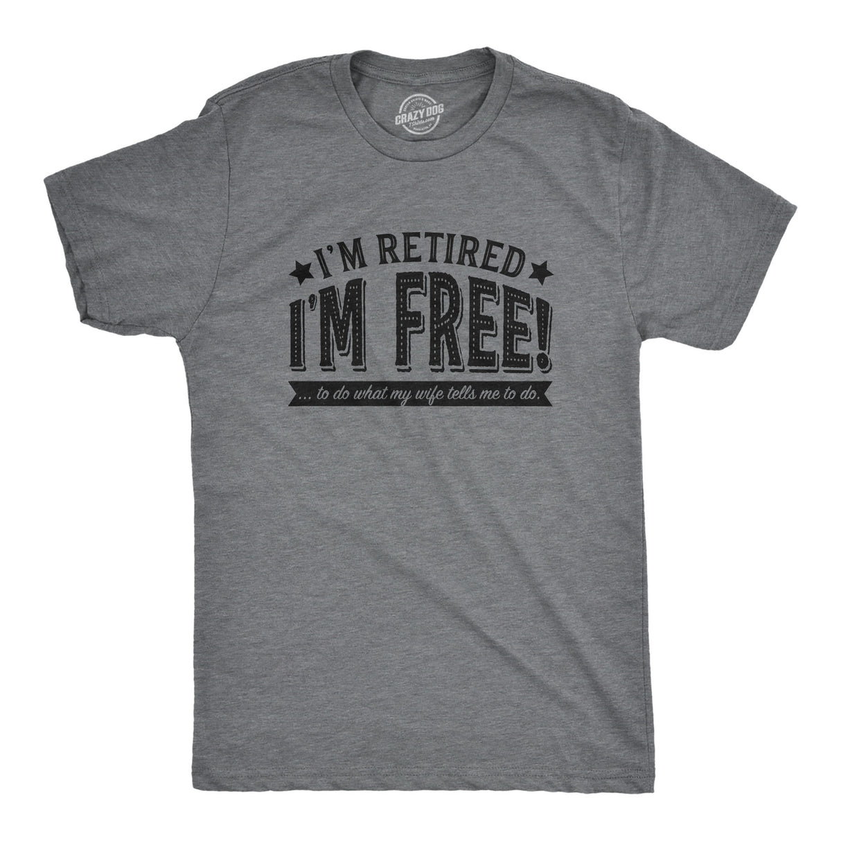 I'm Retired, I'm Free Men's Tshirt