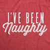 Womens I've Been Naughty Tshirt Funny Christmas Party Santa Claus Graphic Novelty Tee