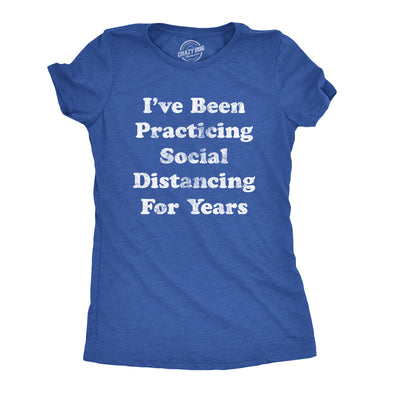 Womens I've Been Social Distancing For Years Tshirt Funny Introvert Virus Tee