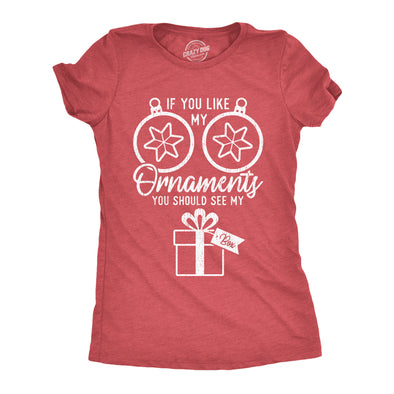 Womens If You Like My Ornaments You Should See My Box Tshirt Funny Christmas Innuendo Tee