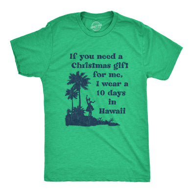 Mens If You Need A Christmas Gift For Me I Wear A 10 Days In Hawaii Tshirt Funny Vacation Tee