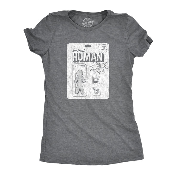 Womens Instant Human Tshirt Funny Coffee Action Figure Graphic Tee