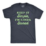 Mens Keep It Simple I'm Kinda Stoned Tshirt Funny 420 High Graphic Novelty Tee
