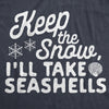 Womens Keep The Snow I'll Take The Seashells Tshirt Funny Winer Beach Vacation Graphic Tee