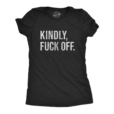 Womens Kindly Fuck Off Tshirt Funny Leave Me Alone Sarcastic Novelty Graphic Tee