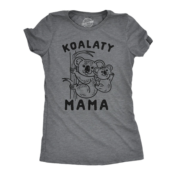 Womens Koalaty Mama Tshirt Cute Koala Mothers Day Novelty Tee