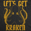 Mens Let's Get Kraken Tshirt Funny Mythical Octopus Novelty Graphic Tee
