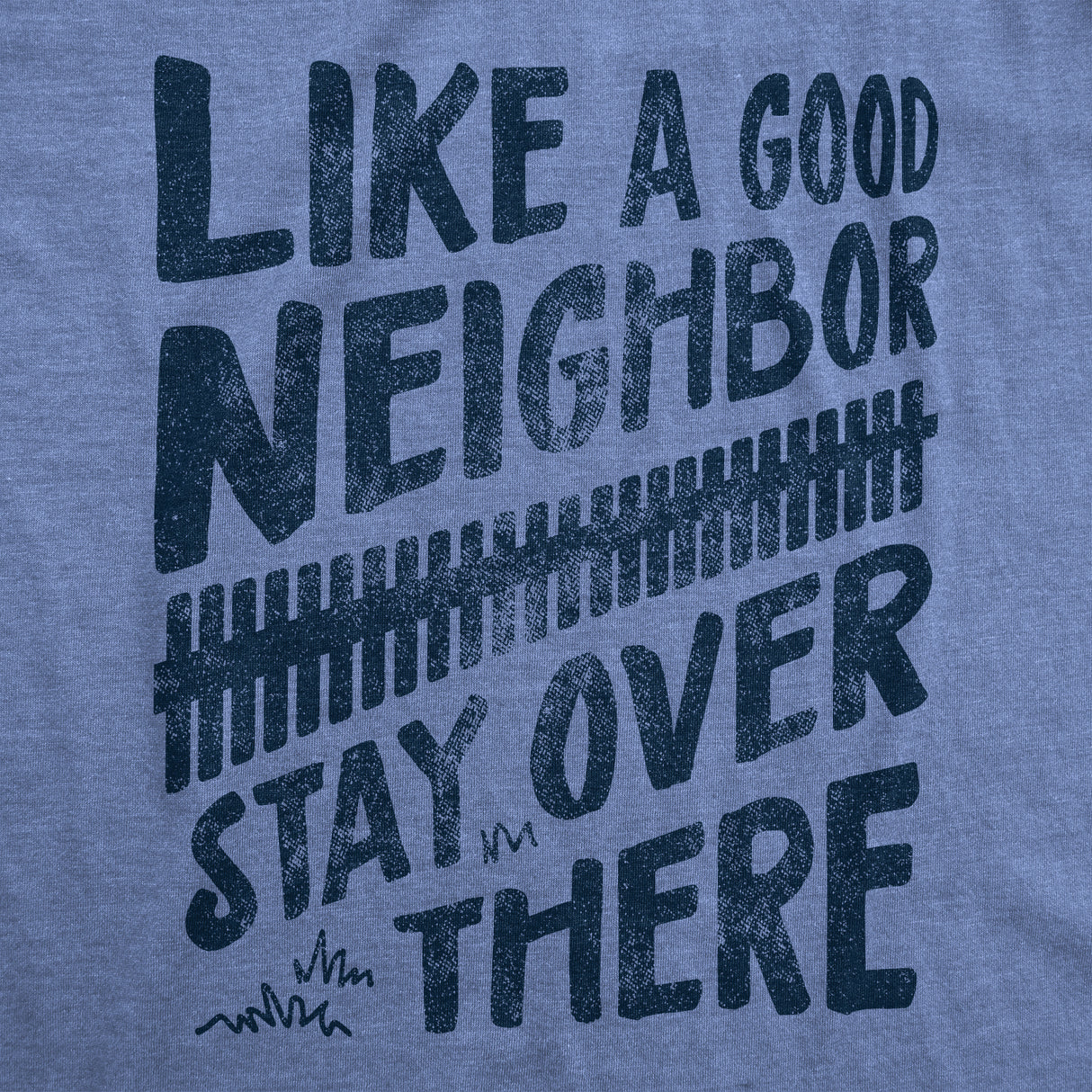 Like A Good Neighbor Stay Over There Coronavirus Men's Tshirt