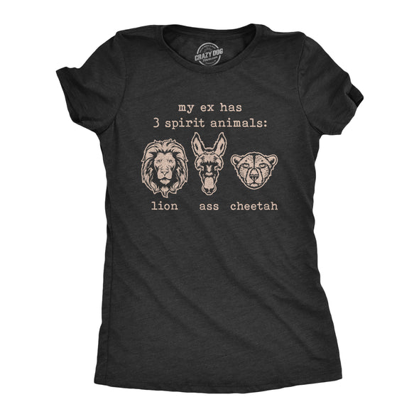 Womens My Ex Has 3 Spirit Animals Lion Ass Cheetah Tshirt Funny Sarcastic Relationship Gaphic Tee