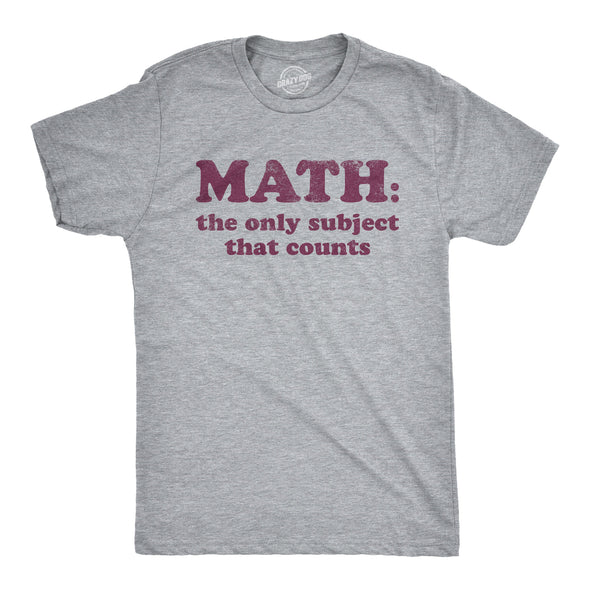 Math The Only Subject That Counts Men's Tshirt
