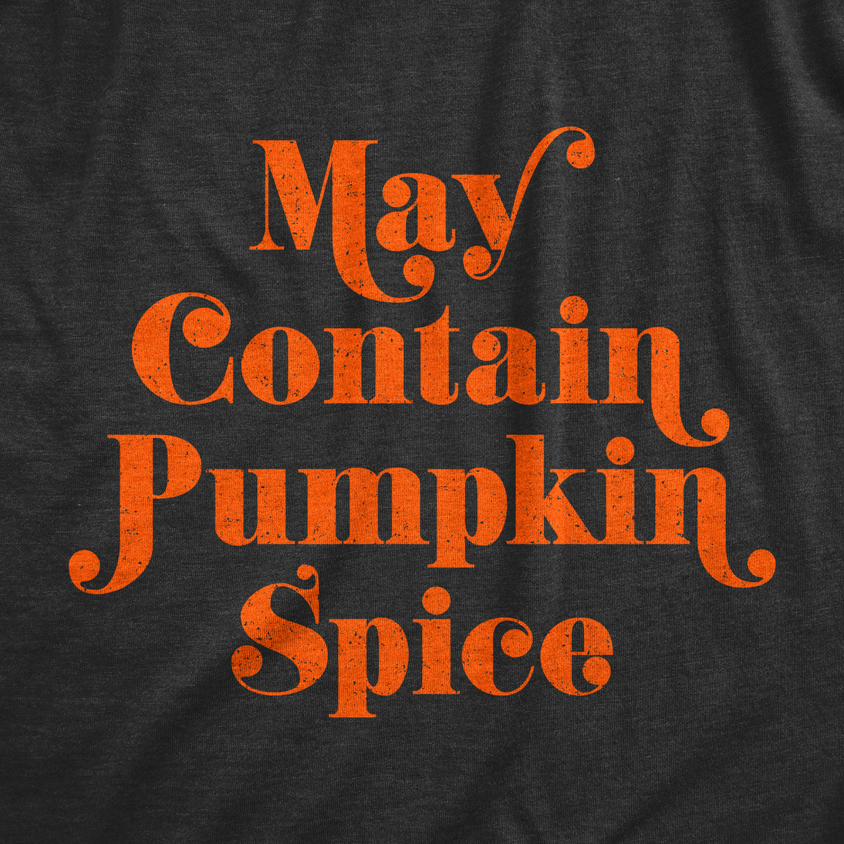 Womens May Contain Pumpkin Spice Tshirt Funny Fall Autumn Coffee Tee
