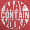 Womens May Contain Vodka Tshirt Funny Liquor Drinking Party Graphic Tee