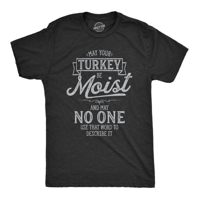 Mens May Your Turkey Be Moist Tshirt Funny Thanksgiving Dinner Graphic Novelty Tee