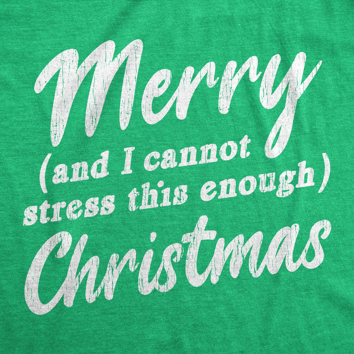 Mens Merry And I Cannot Stress This Enough Christmas Tshirt Funny Holiday Party Tee