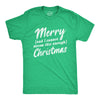 Mens Merry And I Cannot Stress This Enough Christmas Tshirt Funny Holiday Party Tee