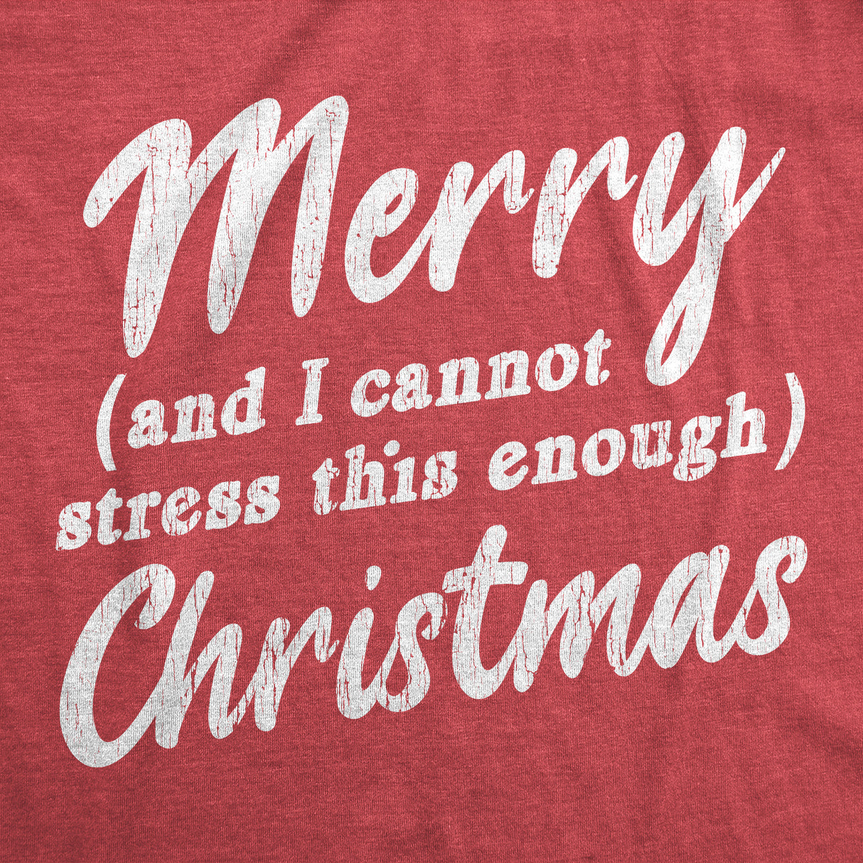 Mens Merry And I Cannot Stress This Enough Christmas Tshirt Funny Holiday Party Tee