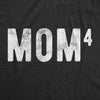 Womens Mom Of Four Tshirt Funny Mothers Day Parenting Adulting To the Fourth Tee
