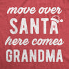 Womens Move Over Santa Here Comes Grandma Tshirt Funny Grandmother Graphic Novelty Tee