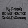 My Parents Did Not Practice Social Distancing Baby Bodysuit Funny Announcement Tee