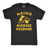 Mens Nacho Average Husband Tshirt Funny Family Queso Tortilla Chip Graphic Novelty Tee