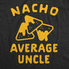 Mens Nacho Average Uncle Tshirt Funny Family Queso Tortilla Chip Graphic Novelty Tee