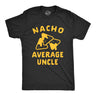 Mens Nacho Average Uncle Tshirt Funny Family Queso Tortilla Chip Graphic Novelty Tee