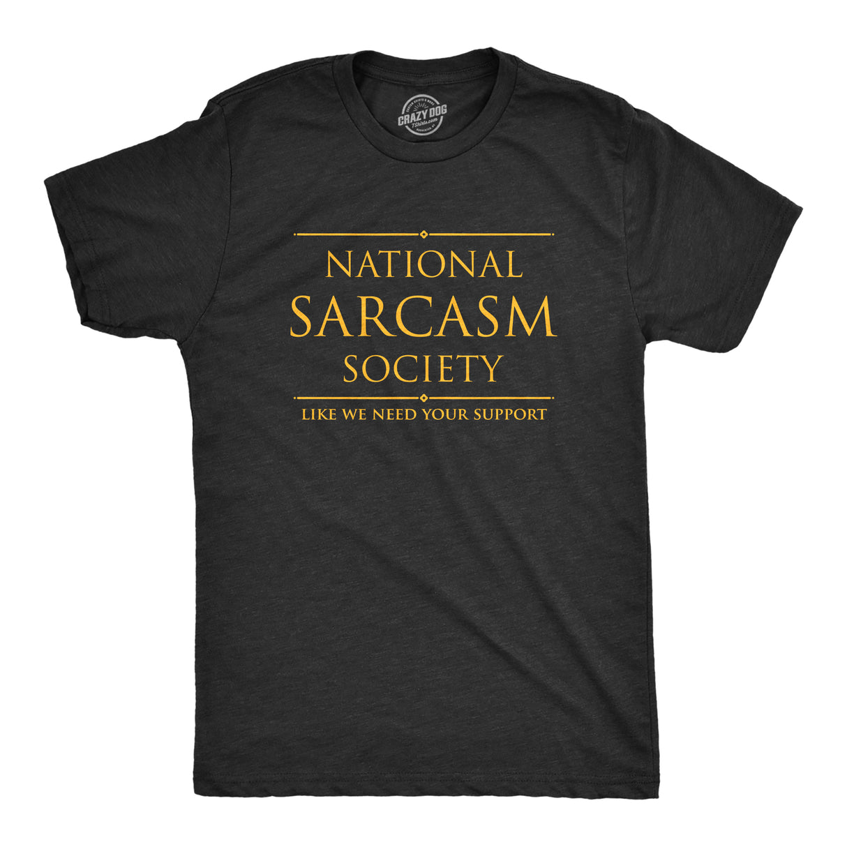 Mens National Sarcasm Society Tshirt Funny Sarcastic Graphic Novelty Vintage Tee