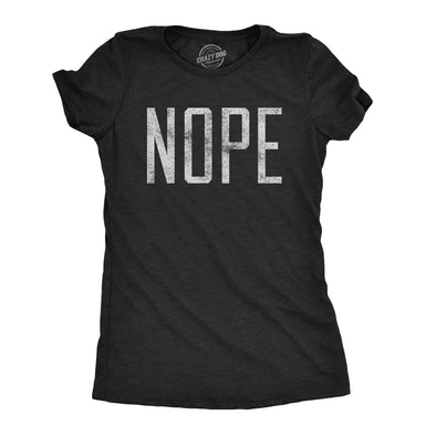 Womens Nope T shirt Funny Not Today Sarcasm Humorous Joke Gag Gift for Adult