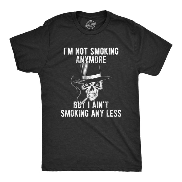 Mens I'm Not Smoking Anymore Hilarious Marijuana Weed Pot Smoker T-shirt