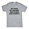 Mens Not To Brag But I Can Forget What I'm Doing While I'm Doing It Tshirt Funny Graphic Tee