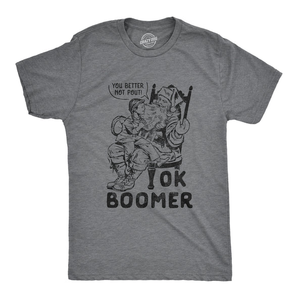 Ok Boomer You Better Not Pout Men's Tshirt