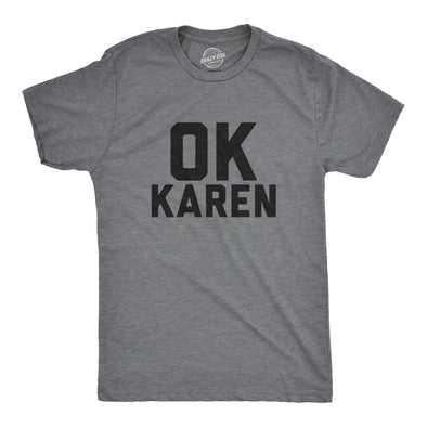 Ok Karen Men's Tshirt