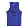 Mens Fitness Tank I'm Only Talking To My Dog Today Tanktop Funny Pet Puppy Lover Shirt