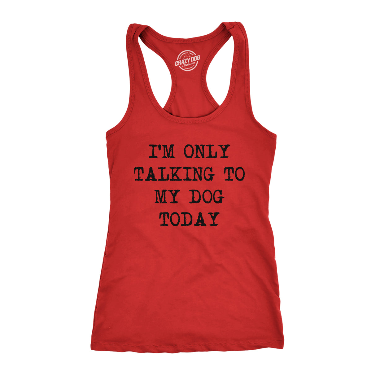 Womens Fitness Tank I'm Only Talking To My Dog Today Tanktop Funny Pet Puppy Lover Shirt
