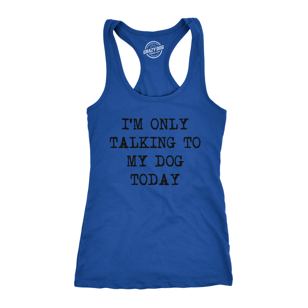 Womens Fitness Tank I'm Only Talking To My Dog Today Tanktop Funny Pet Puppy Lover Shirt