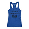 Womens Fitness Tank I'm Only Talking To My Dog Today Tanktop Funny Pet Puppy Lover Shirt