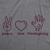 Mens Peace Love Thanksgiving Tshirt Funny Cute Turkey Day Graphic Tee