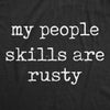 My People Skills Are Rusty Men's Tshirt