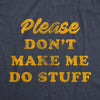 Mens Please Don't Make Me Do Stuff Tshirt Funny Lazy Introverted Graphic Tee