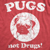 Womens Pugs Not Drugs T shirt Pug Face Funny T shirts Dogs Humor Novelty Tees