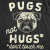 Womens Pugs Not Hugs Don't Touch Me Tshirt Funny Dog Social Distancing Quarantine Tee