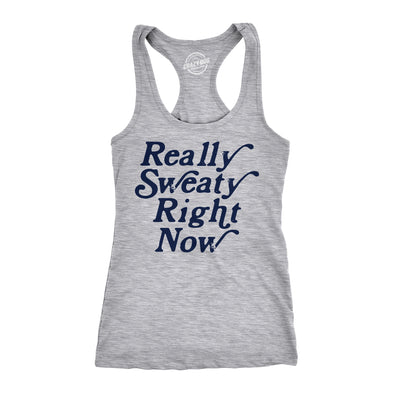 Womens Fitness Tank Really Sweaty Right Now Tanktop Funny Workout Gym Graphic Novelty Shirt